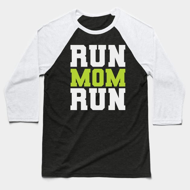 Run Mom Run Funny Marathon Spectator Marathon Mom Baseball T-Shirt by PodDesignShop